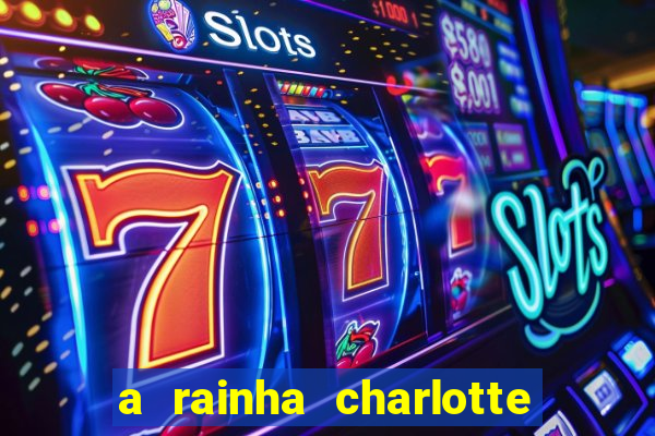 a rainha charlotte era negra